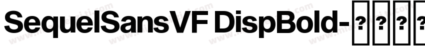 SequelSansVF DispBold字体转换